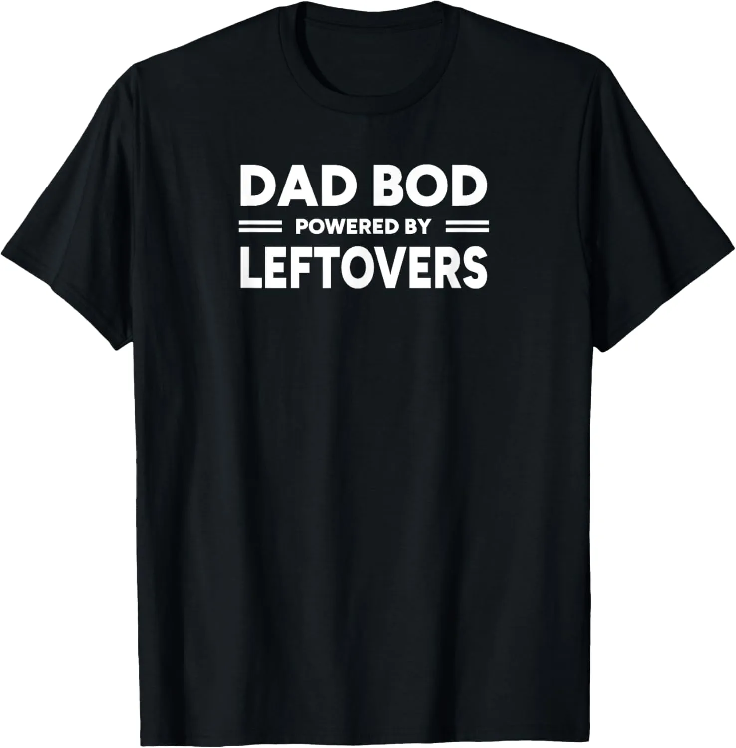 Dad Bod Powered by Leftovers | Funny Dad Food Humor T-Shirt